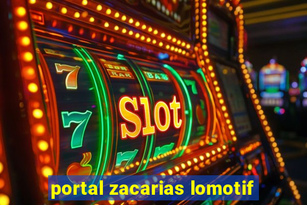 portal zacarias lomotif